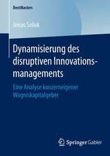 Dynamisierung des disruptiven Innovationsmanagements: Eine Analyse konzerneigener Wagniskapitalgeber