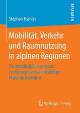 Mobilität, Verkehr und Raumnutzung in alpinen Regionen