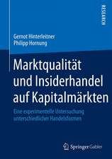 Marktqualität und Insiderhandel auf Kapitalmärkten: Eine experimentelle Untersuchung unterschiedlicher Handelsformen