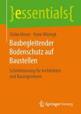 Baubegleitender Bodenschutz auf Baustellen: Schnelleinstieg für Architekten und Bauingenieure