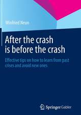 After the crash is before the crash: Effective tips on how to learn from past crises and avoid new ones