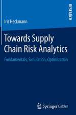 Towards Supply Chain Risk Analytics: Fundamentals, Simulation, Optimization