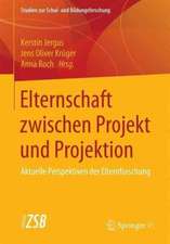 Elternschaft zwischen Projekt und Projektion: Aktuelle Perspektiven der Elternforschung