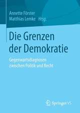 Die Grenzen der Demokratie: Gegenwartsdiagnosen zwischen Politik und Recht