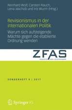 Revisionismus in der Internationalen Politik: Warum sich aufsteigende Mächte gegen die etablierte Ordnung wenden