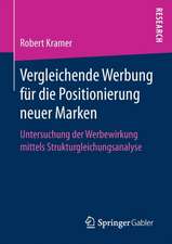 Vergleichende Werbung für die Positionierung neuer Marken: Untersuchung der Werbewirkung mittels Strukturgleichungsanalyse