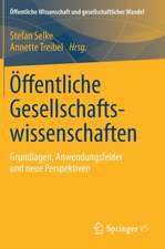 Öffentliche Gesellschaftswissenschaften: Grundlagen, Anwendungsfelder und neue Perspektiven