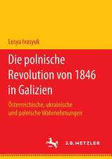 Die polnische Revolution von 1846 in Galizien: Österreichische, ukrainische und polnische Wahrnehmungen