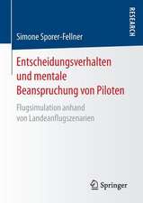 Entscheidungsverhalten und mentale Beanspruchung von Piloten: Flugsimulation anhand von Landeanflugszenarien