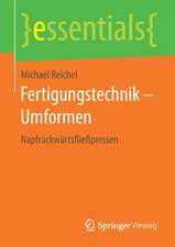 Fertigungstechnik – Umformen: Napfrückwärtsfließpressen