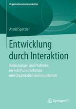 Entwicklung durch Interaktion: Bedeutungen und Praktiken im Feld Public Relations und Organisationskommunikation