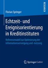 Echtzeit- und Ereignisorientierung in Kreditinstituten: Referenzmodell zur Optimierung der Informationsversorgung und -nutzung