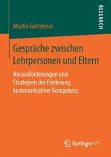 Gespräche zwischen Lehrpersonen und Eltern: Herausforderungen und Strategien der Förderung kommunikativer Kompetenz