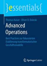 Advanced Operations: Best Practices zur fokussierten Etablierung transformatorischer Geschäftsmodelle