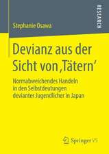 Devianz aus der Sicht von ‚Tätern‘: Normabweichendes Handeln in den Selbstdeutungen devianter Jugendlicher in Japan