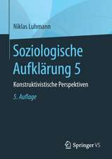 Soziologische Aufklärung 5: Konstruktivistische Perspektiven