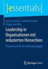 Leadership in Organisationen mit reduzierten Hierarchien: Praxiswissen für die Führungsaufgabe