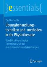 Übungsbehandlungstechniken und -methoden in der Physiotherapie: Überblick über gängige Therapieansätze bei muskuloskelettalen Erkrankungen