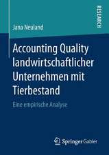 Accounting Quality landwirtschaftlicher Unternehmen mit Tierbestand: Eine empirische Analyse