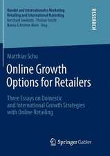 Online Growth Options for Retailers: Three Essays on Domestic and International Growth Strategies with Online Retailing