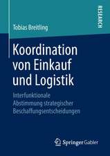 Koordination von Einkauf und Logistik: Interfunktionale Abstimmung strategischer Beschaffungsentscheidungen