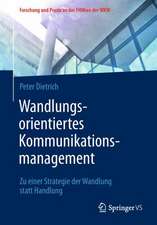 Wandlungsorientiertes Kommunikationsmanagement: Zu einer Strategie der Wandlung statt Handlung