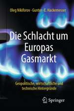 Die Schlacht um Europas Gasmarkt: Geopolitische, wirtschaftliche und technische Hintergründe 