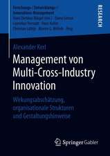 Management von Multi-Cross-Industry Innovation: Wirkungsabschätzung, organisationale Strukturen und Gestaltungshinweise