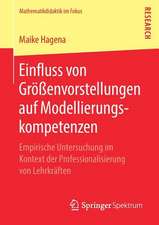 Einfluss von Größenvorstellungen auf Modellierungskompetenzen: Empirische Untersuchung im Kontext der Professionalisierung von Lehrkräften