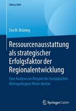 Ressourcenausstattung als strategischer Erfolgsfaktor der Regionalentwicklung: Eine Analyse am Beispiel der Europäischen Metropolregion Rhein-Neckar