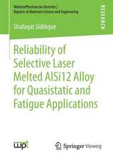 Reliability of Selective Laser Melted AlSi12 Alloy for Quasistatic and Fatigue Applications