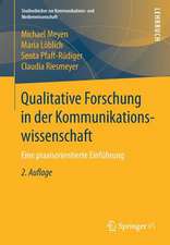 Qualitative Forschung in der Kommunikationswissenschaft: Eine praxisorientierte Einführung