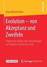 Evolution – von Akzeptanz und Zweifeln: Empirische Studien über Einstellungen zu Evolution und Bewusstsein