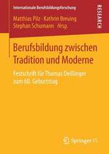 Berufsbildung zwischen Tradition und Moderne: Festschrift für Thomas Deißinger zum 60. Geburtstag