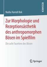 Zur Morphologie und Rezeptionsästhetik des anthropomorphen Bösen im Spielfilm: Die acht Facetten des Bösen