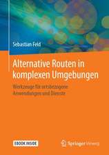 Alternative Routen in komplexen Umgebungen: Werkzeuge für ortsbezogene Anwendungen und Dienste