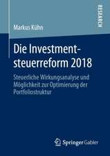 Die Investmentsteuerreform 2018: Steuerliche Wirkungsanalyse und Möglichkeit zur Optimierung der Portfoliostruktur