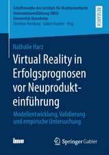 Virtual Reality in Erfolgsprognosen vor Neuprodukteinführung: Modellentwicklung, Validierung und empirische Untersuchung