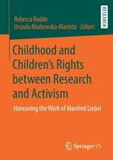 Childhood and Children’s Rights between Research and Activism: Honouring the Work of Manfred Liebel