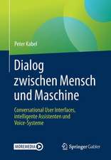 Dialog zwischen Mensch und Maschine: Conversational User Interfaces, intelligente Assistenten und Voice-Systeme