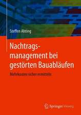 Nachtragsmanagement bei gestörten Bauabläufen: Mehrkosten sicher ermitteln