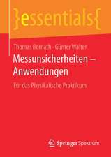 Messunsicherheiten – Anwendungen: Für das Physikalische Praktikum