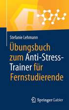 Übungsbuch zum Anti-Stress-Trainer für Fernstudierende