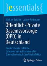 Öffentlich-Private Daseinsvorsorge (ÖPD) in Deutschland: Gemischtwirtschaftliche Unternehmen auf kommunaler Ebene als strategischer Erfolgsfaktor