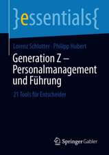 Generation Z – Personalmanagement und Führung: 21 Tools für Entscheider