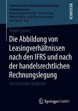 Die Abbildung von Leasingverhältnissen nach den IFRS und nach der handelsrechtlichen Rechnungslegung