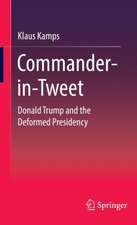 Commander-in-Tweet: Donald Trump and the Deformed Presidency