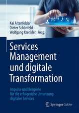 Services Management und digitale Transformation: Impulse und Beispiele für die erfolgreiche Umsetzung digitaler Services