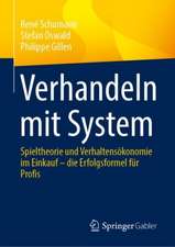 Verhandeln mit System: Spieltheorie und Verhaltensökonomie im Einkauf – die Erfolgsformel für Profis 