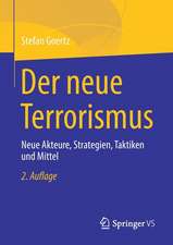 Der neue Terrorismus: Neue Akteure, Strategien, Taktiken und Mittel